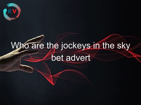 sky bet advert|jockeys in sky bet advert.